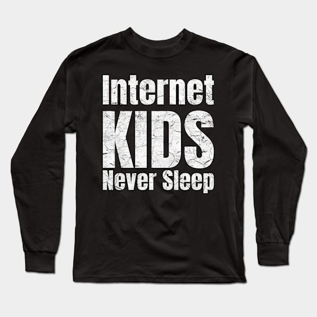 Internet kids never sleep Long Sleeve T-Shirt by PlusAdore